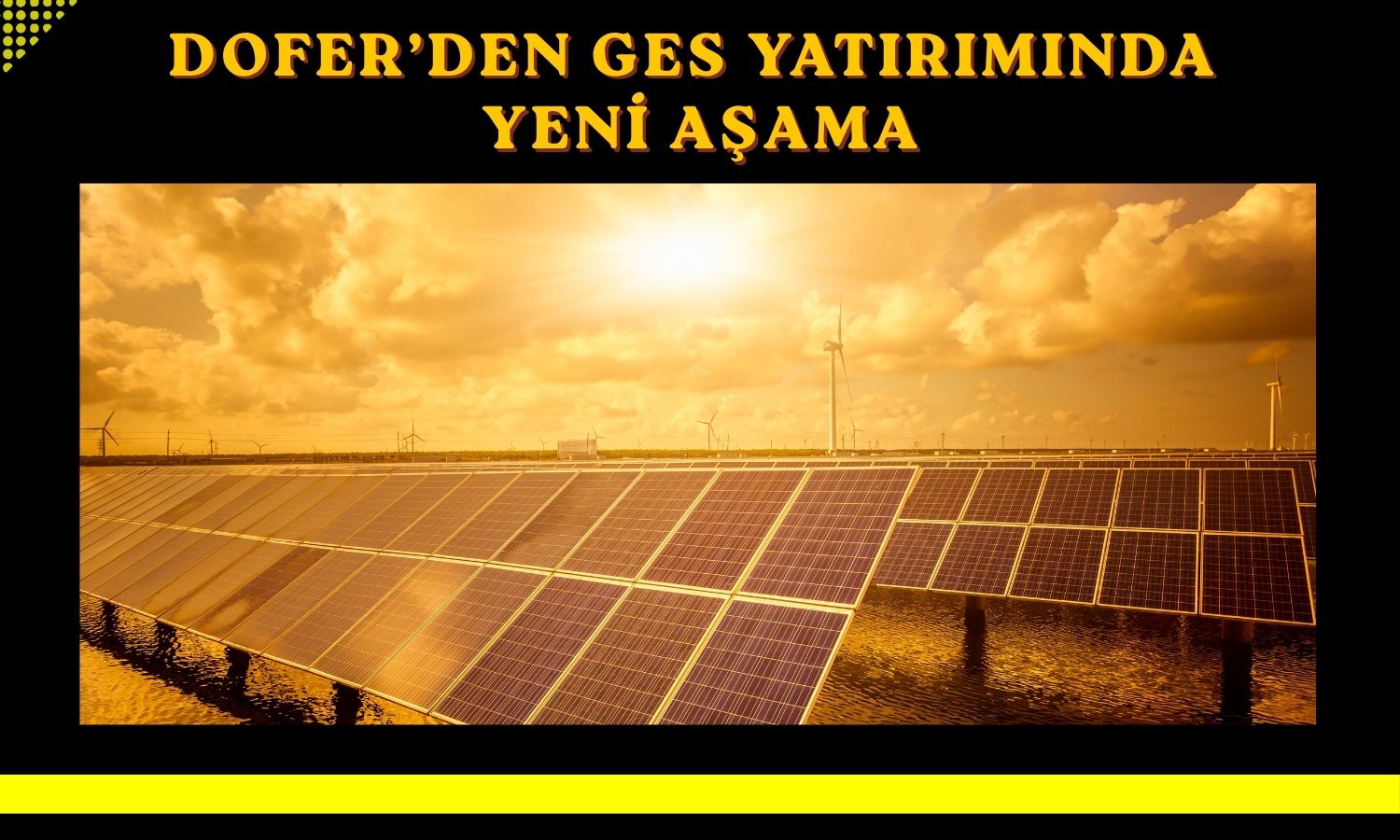 DOFER’in GES projesinde inşaat tamamlandı
