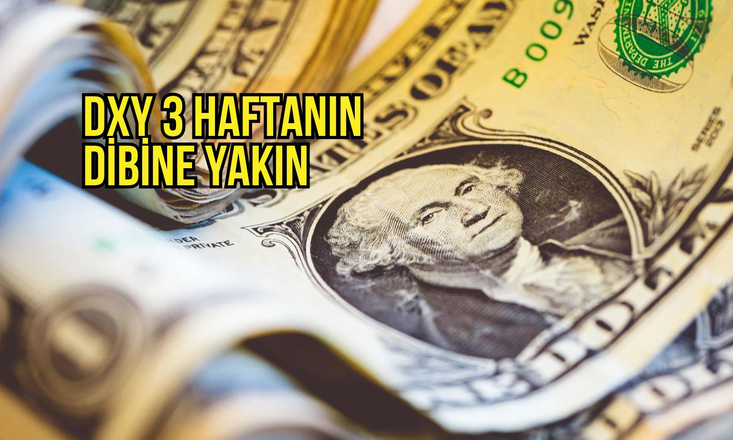 Dolar endeksi 3 haftanın dibine yakın: Orta Doğu izleniyor