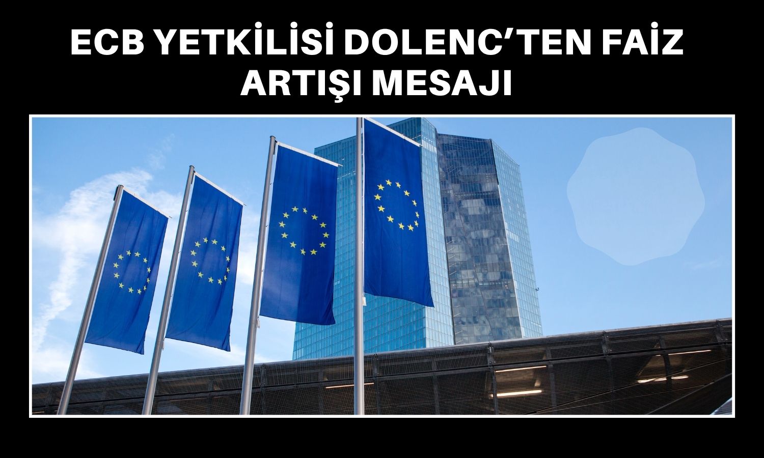 ECB/Dolenc: Faiz artışı ihtimali masada
