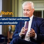 ECB üyesi Rehn: Yüksek tahvil faizleri enflasyon baskısını sınırlayabilir