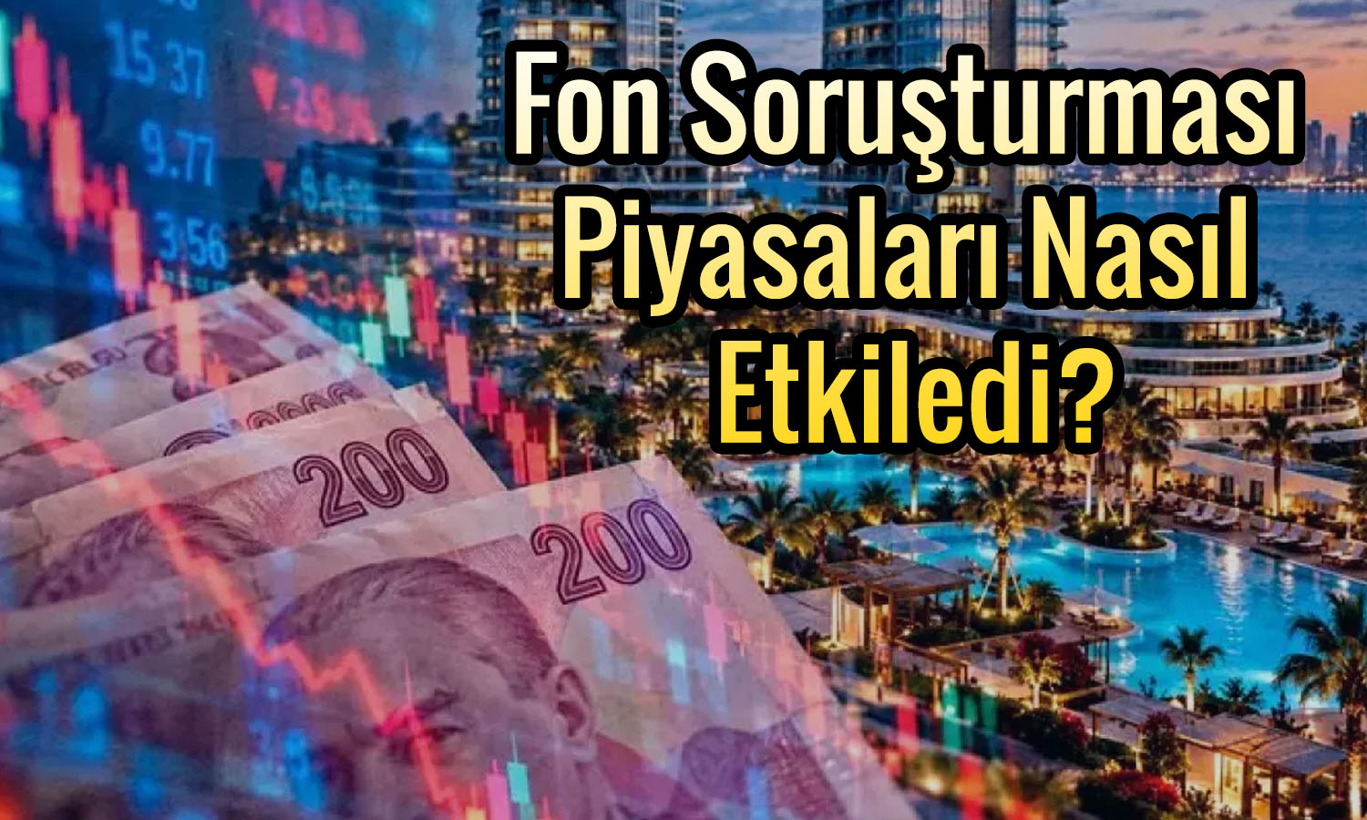 Eğilmez açıkladı: Fon soruşturması ekonomiyi nasıl etkiledi?