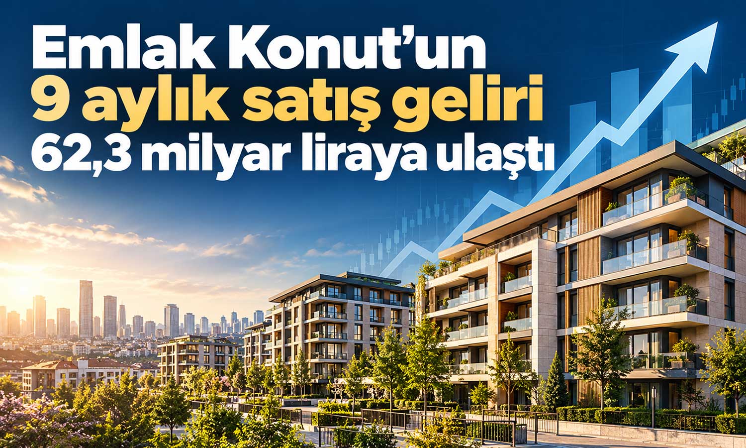 Emlak Konut’un konut ve arsa satışları 62 milyar lirayı aştı