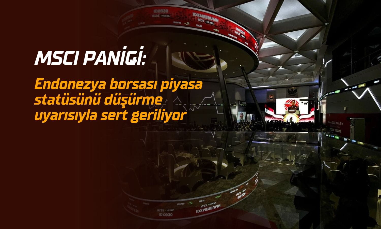 Endonezya borsasında MSCI paniği: Hisseler 6 yılın dibinde