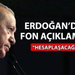 Erdoğan’dan fon mesajı: Sorunu kontrol altına aldık