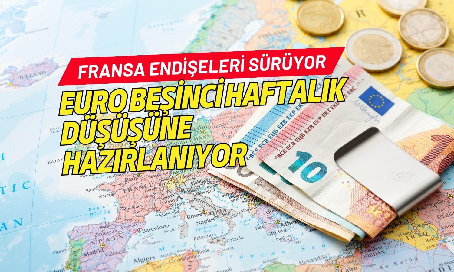 Euro 5. haftalık düşüşüne hazırlanıyor: Fransa endişeleri sürüyor