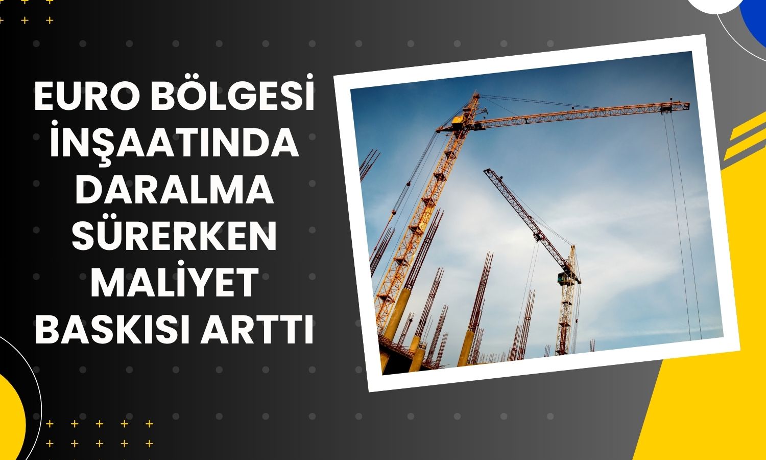 Euro Bölgesi inşaat sektörü Eylül’de yine daralma bölgesinde