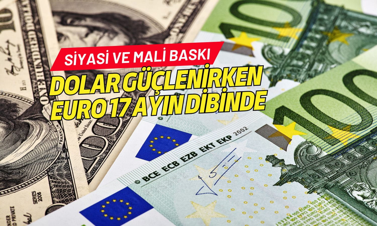 Euro’da siyasi ve mali baskı: Dolar güçlenirken zayıflık sürüyor