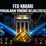 Fed kararı 28 Ekim’de: Dolar, altın ve BIST 100 için iki senaryo