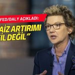 Fed yetkilisi Daly’den faiz artışı mesajı: Acil değil