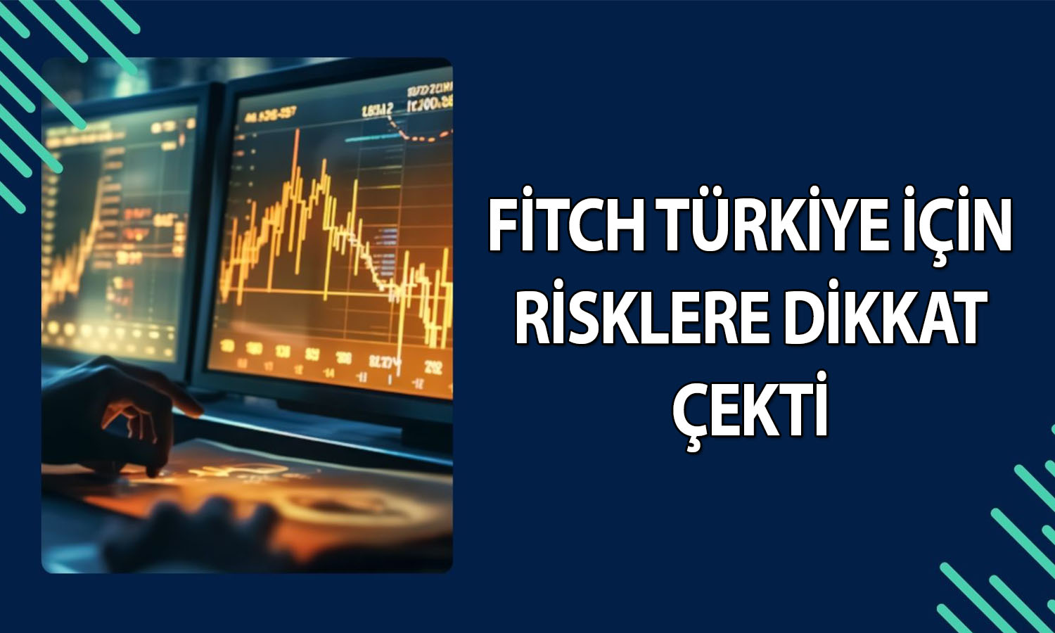 Fitch: Türkiye’de ekonomi politikaları sınanmaya devam edecek
