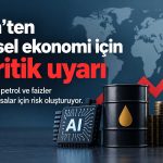 Fitch’ten küresel ekonomi için 3 kritik uyarı: Yapay zeka, petrol ve faizler