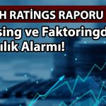 Fitch’ten Türk şirketleri için uyarı: O sektörlerde riskler artacak