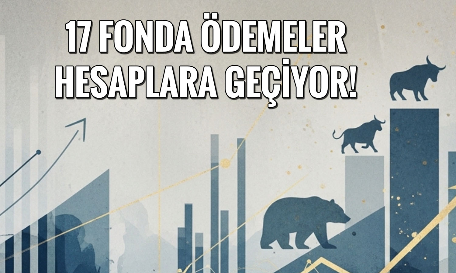 Fon tasfiyesinde kritik adım! 17 fonda ödemeler başladı