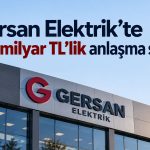 Gersan Elektrik’ten 1,75 milyar TL’lik anlaşma duyurusu