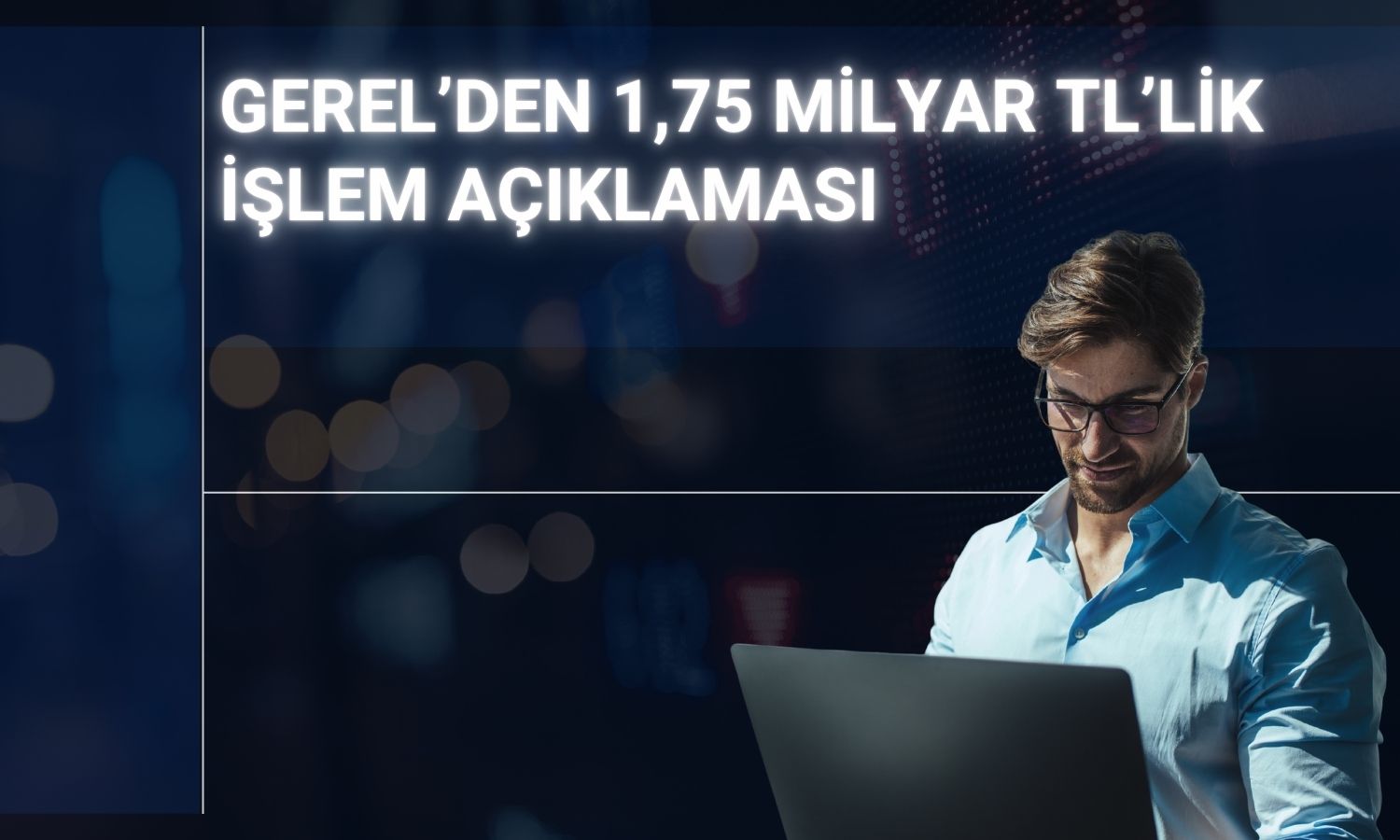 Gersan Elektrik’ten 1,75 milyar TL’lik işlem açıklaması