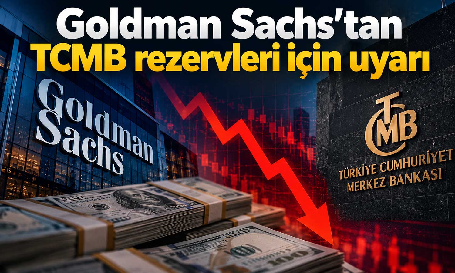 Goldman Sachs: Türkiye’nin dış finansman ihtiyacı artıyor