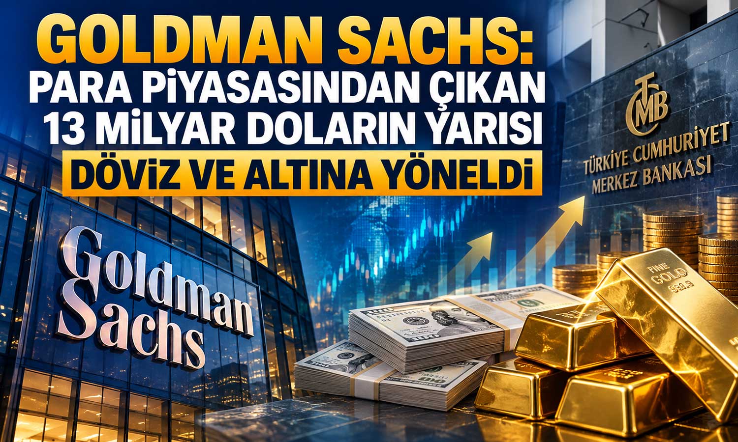 Goldman Sachs’tan Türkiye rezervleri için dikkat çeken analiz