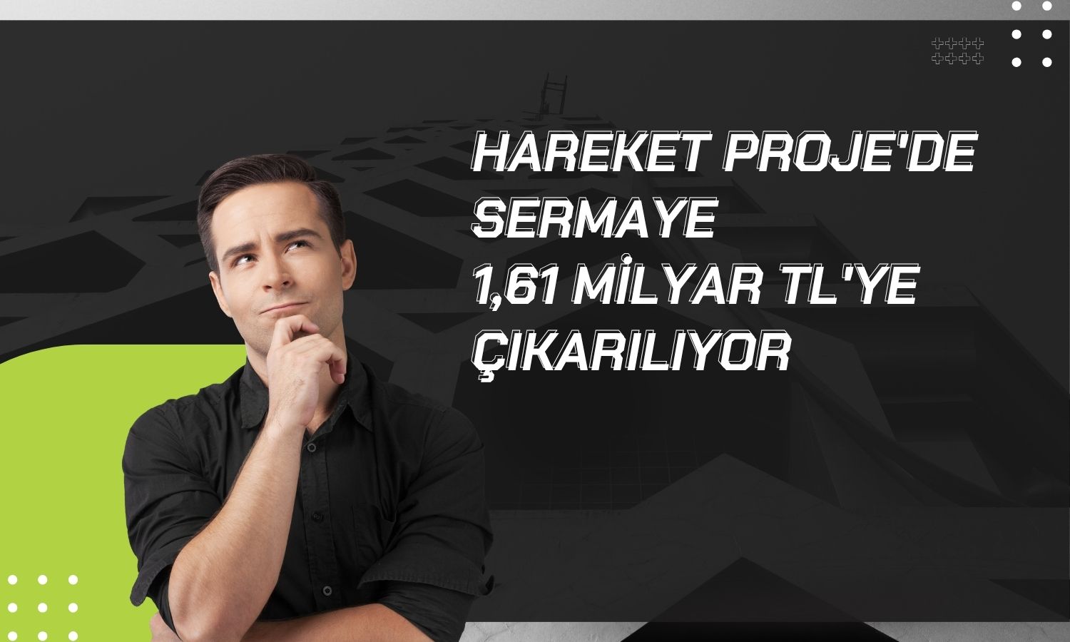 Hareket Proje’de 1,5 milyar TL’lik sermaye artırımına tescil