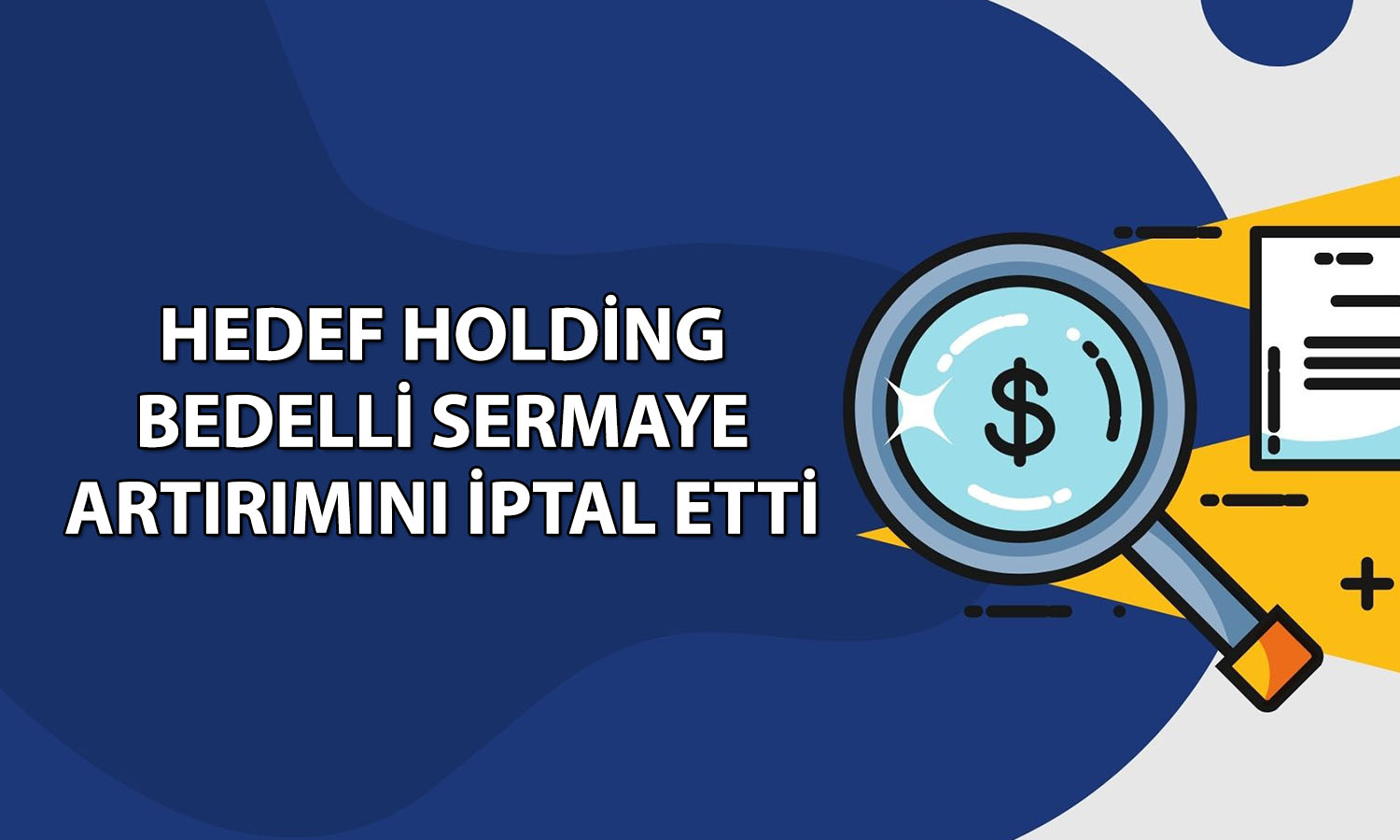 Hedef Holding bedelli sermaye artırımından vazgeçti