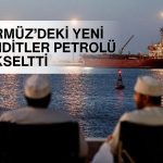 Hürmüz’de yeni tehdit petrol fiyatlarını yükseltti