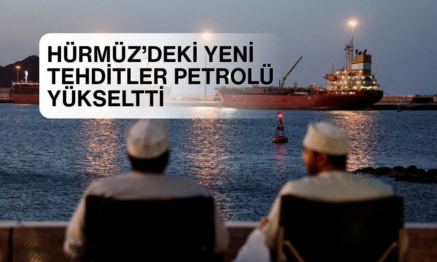 Hürmüz’de yeni tehdit petrol fiyatlarını yükseltti