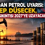 IEA: Petrol arzındaki kayıplar piyasayı zorluyor