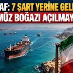 İran’dan Hürmüz Boğazı için 7 şartlı mesaj