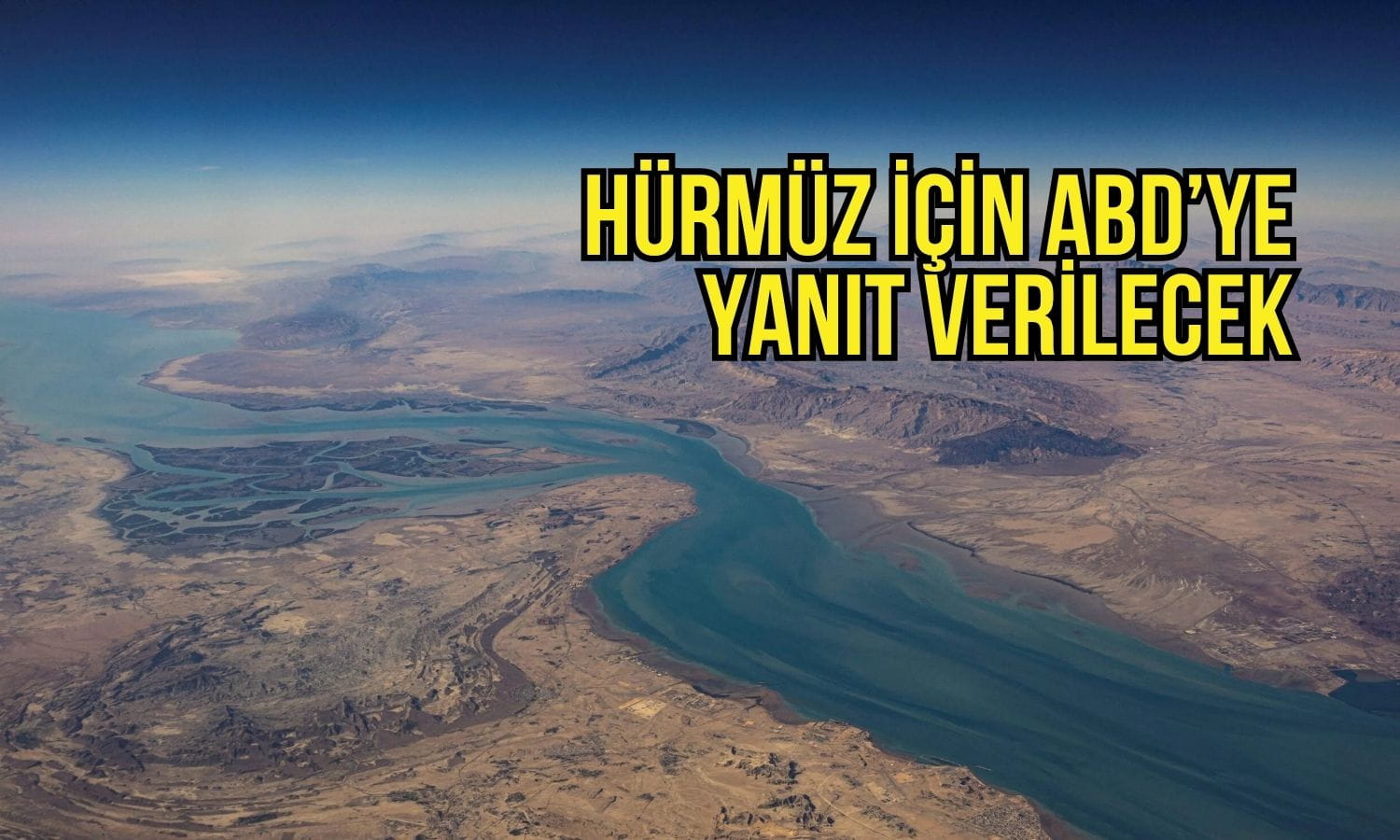 İran’dan Hürmüz Boğazı teklifi için ABD’ye yanıt mesajı