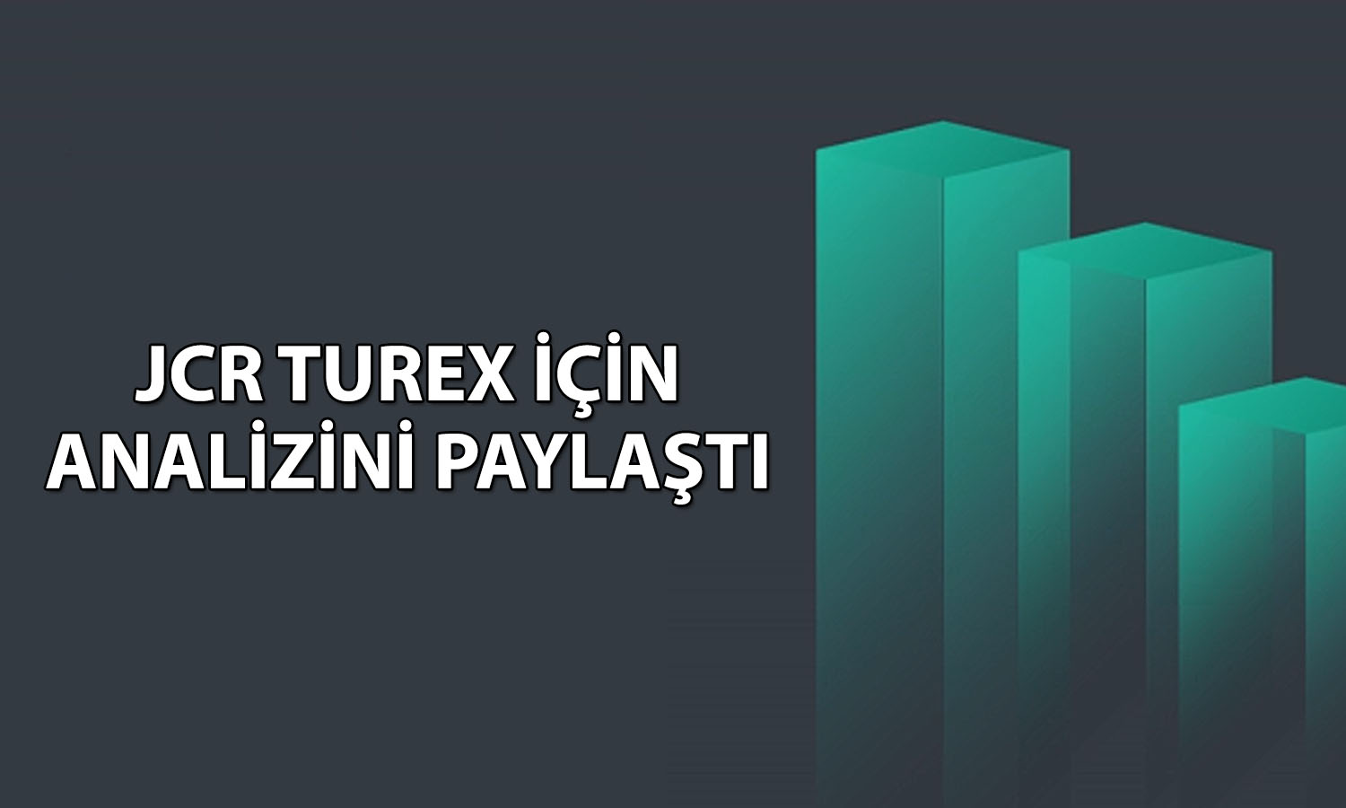 JCR, TUREX’i değerlendirdi: Kredi notu değişti mi?