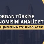 JPMorgan fon gerekçesiyle Türkiye’nin büyüme tahminini değiştirdi