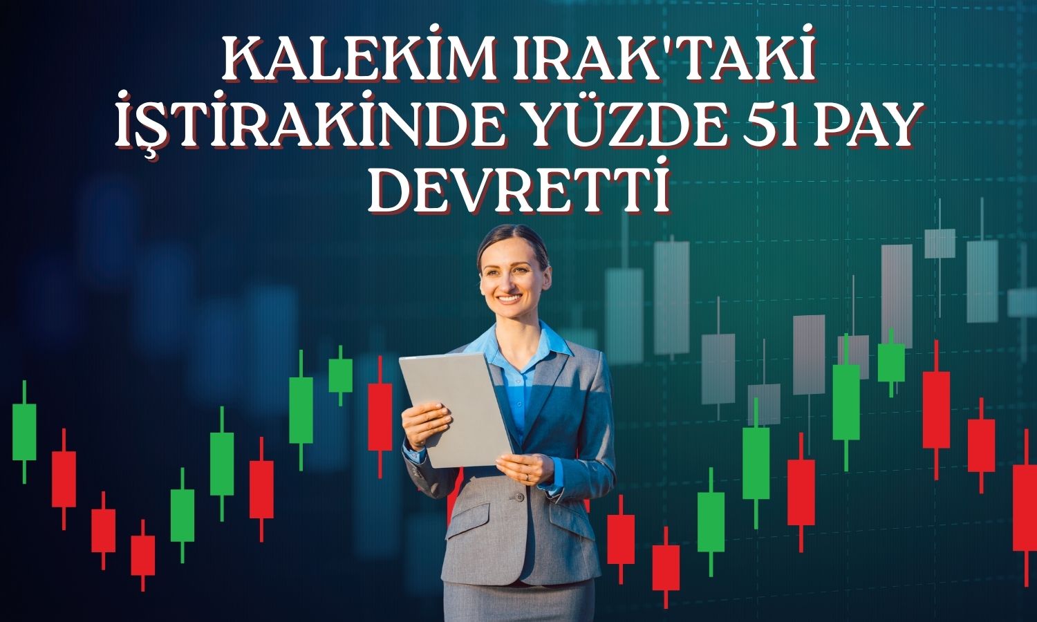 Kalekim’in Irak iştirakinde yüzde 51 pay devri tamamlandı