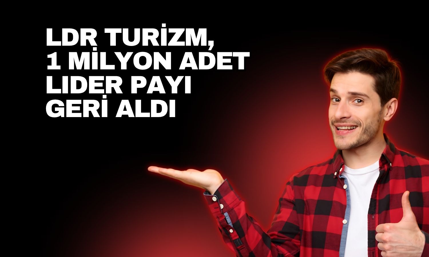 LDR Turizm’den 1 milyon adet pay geri alımı