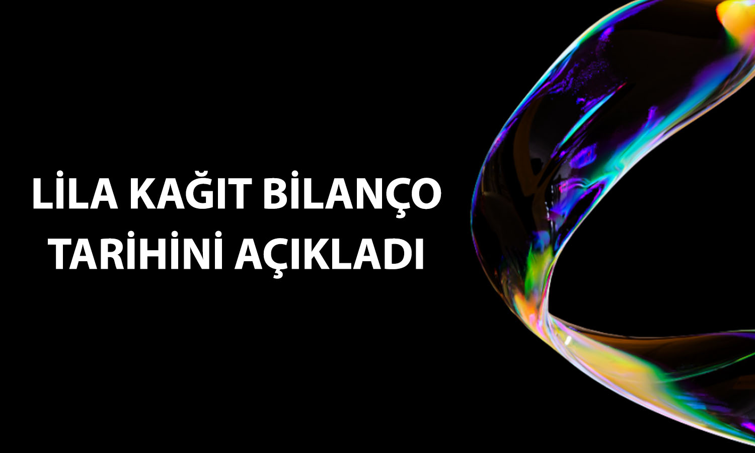 Lila Kağıt (LILAK) 3Ç26 bilanço tarihini açıkladı