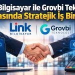 Link Bilgisayar ve Grovbi Teknoloji’den entegrasyon hamlesi