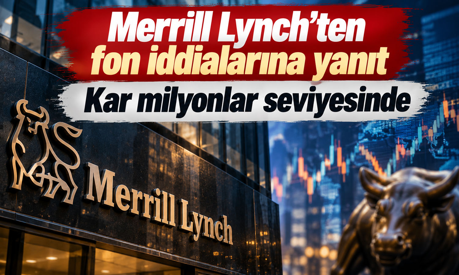 Merrill Lynch’ten fon iddialarına yanıt geldi