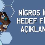 Migros için yeni hedef fiyat! Yüzde 86 potansiyele işaret edildi
