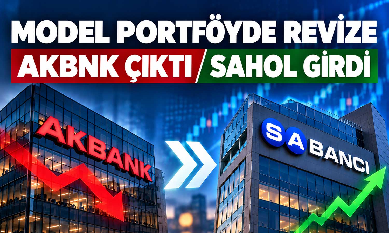 Model portföyde değişiklik: SAHOL’de yüzde 100’den fazla getiri potansiyeli