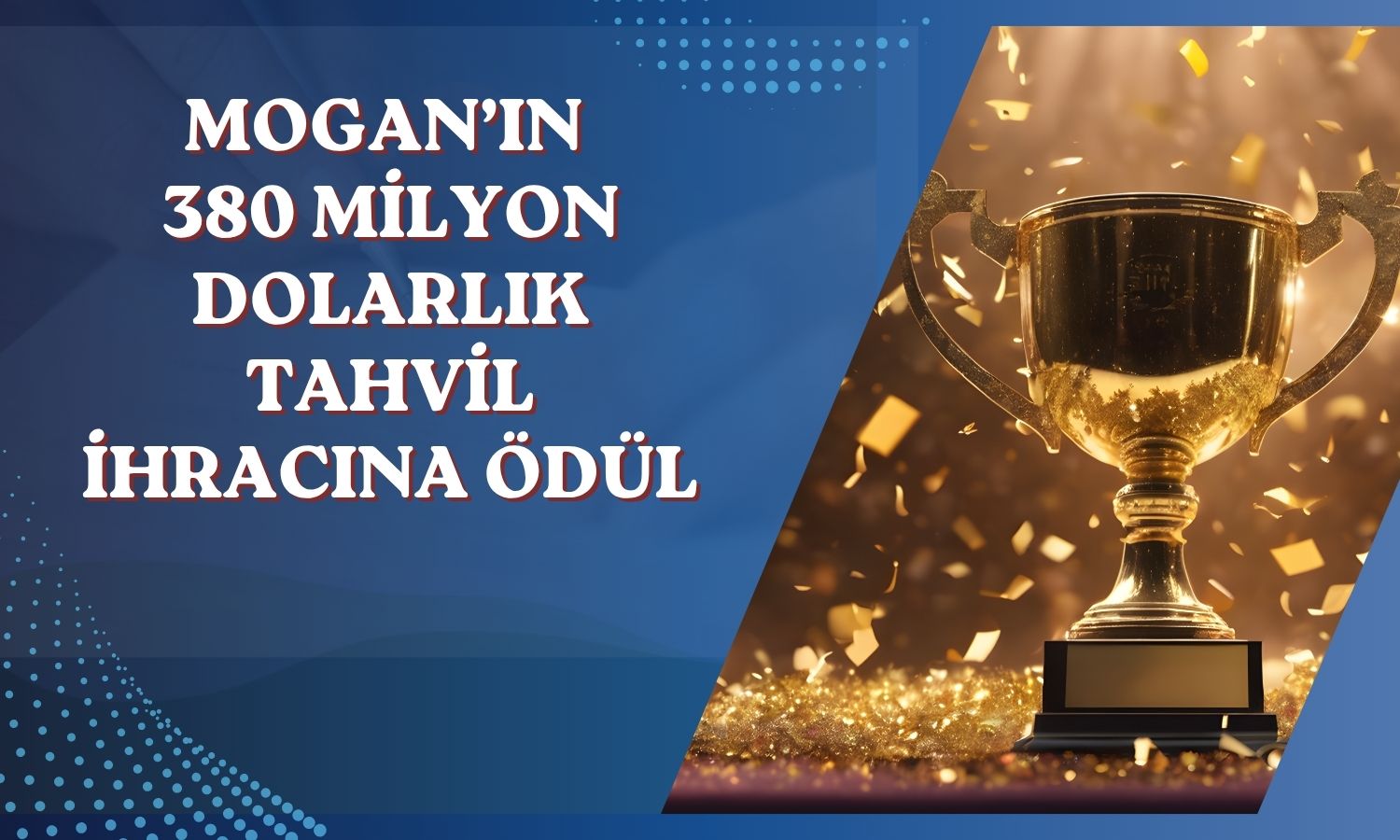 Mogan’ın tahvil ihracına “Yılın Proje Finansmanı” ödülü