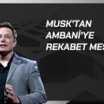 Musk ile Ambani arasında Starlink rekabeti kızışıyor
