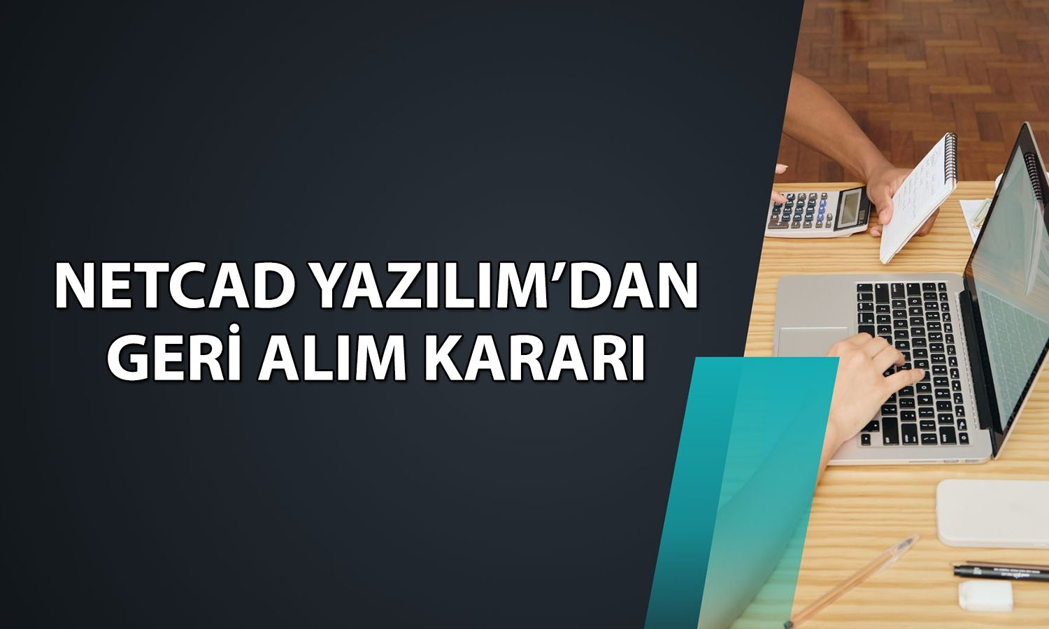 Netcad Yazılım’dan 500 milyon TL’lik geri alım programı