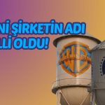 Paramount ve Warner Bros birleşiyor: Yeni şirketin adı belli oldu