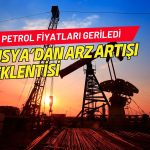 Petrol fiyatları geriledi: Rusya’dan arz artışı beklentisi