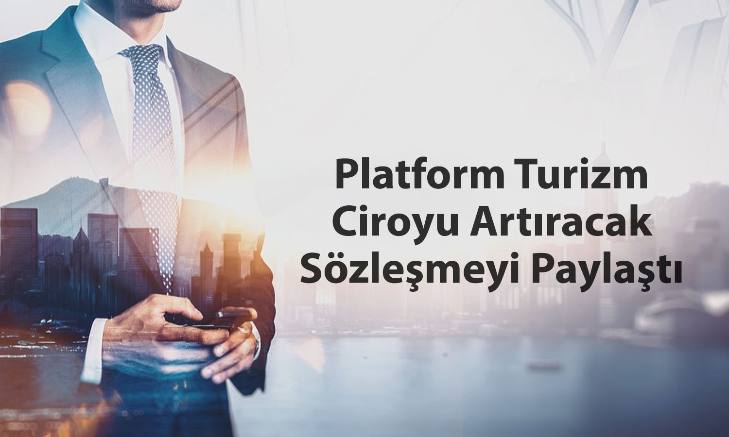 Platform Turizm İSKİ ile 1,1 milyar TL’lik sözleşme imzaladı