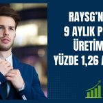 Ray Sigorta’nın 9 aylık prim üretimi 31,5 milyar TL oldu