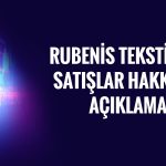Rubenis Tekstil 105 milyon TL’lik satış anlaşması imzaladı