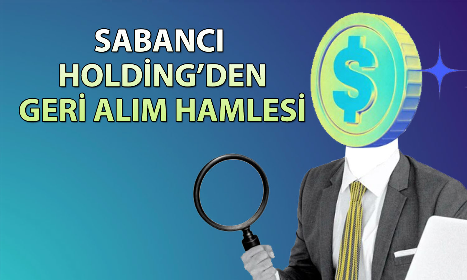 Sabancı Holding’den 7 milyar TL’lik pay geri alım kararı