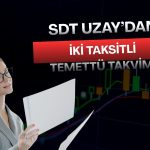 SDT Uzay’ın ilk temettü ödemesi 25 Kasım’da