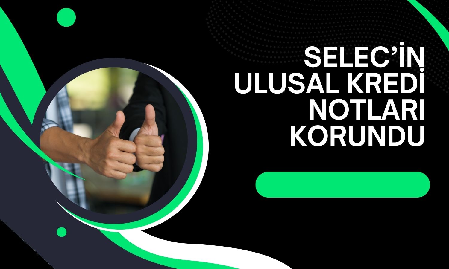 Selçuk Ecza Deposu’nun kredi notu görünümü durağan