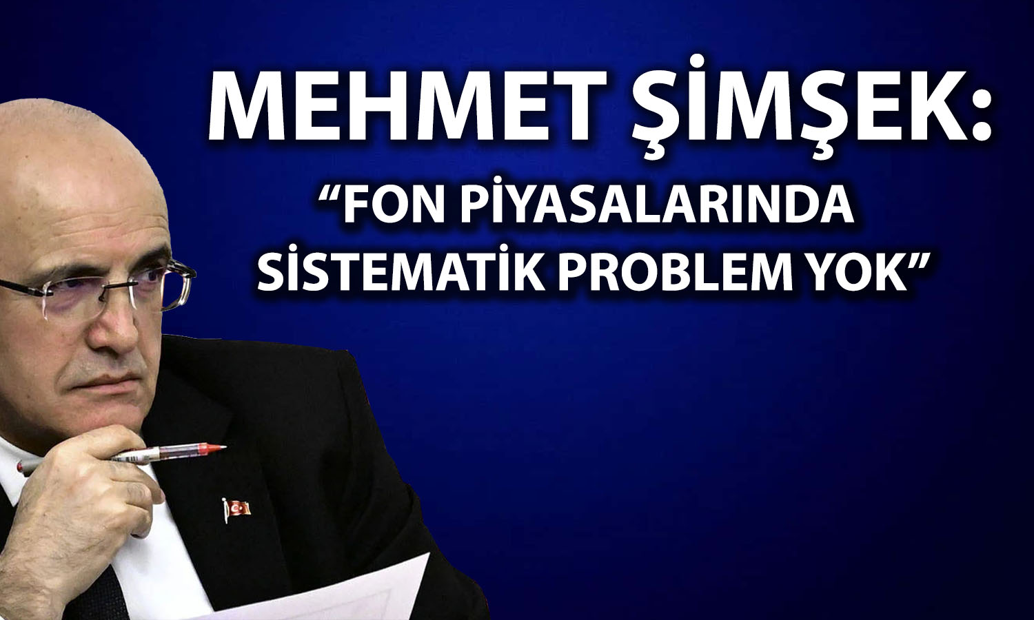 Şimşek: Sorunlu şirketleri ve fonları karantinaya aldık