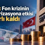 S&P’den Türkiye ekonomisi için kritik mesaj: Fon krizi güveni sarsmadı